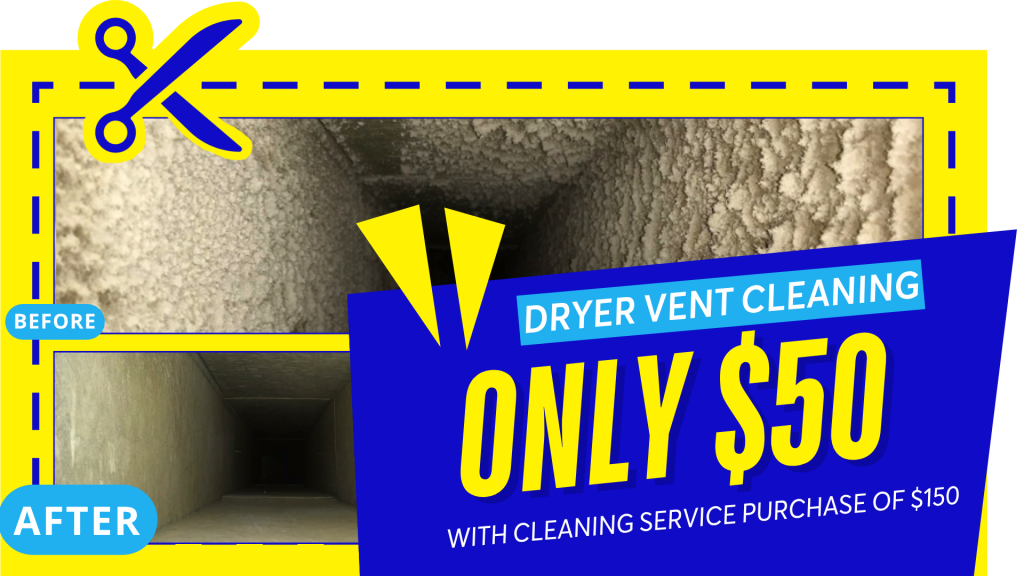 $50 Dryer Vent Cleaning with purchase of $150 worth of other cleaning services